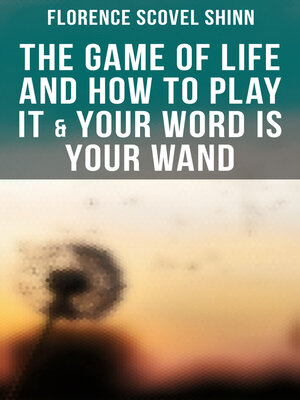 cover image of The Game of Life and How to Play It & Your Word is Your Wand